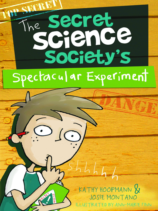 Title details for The Secret Science Society's Spectacular Experiment by Josie Montano - Available